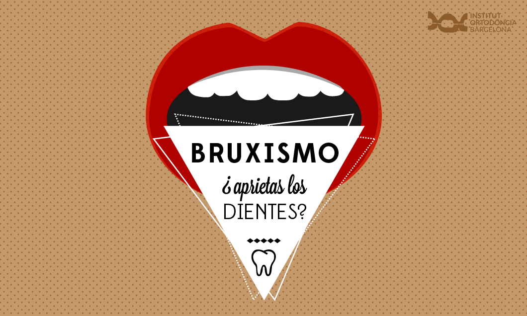 El Bruxismo ¿ Aprietas los dientes por la noche ? - Institut Ortodoncia  Barcelona